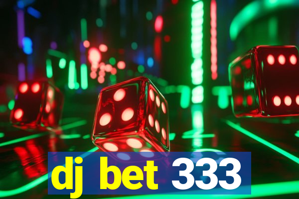 dj bet 333